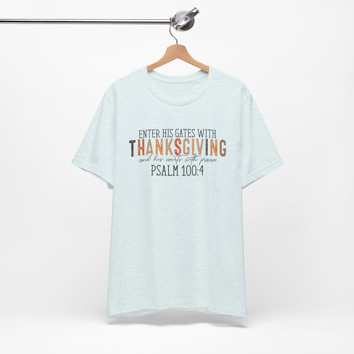 Enter His Gates with Thanksgiving - Fall Thanksgiving Scripture T-Shirt