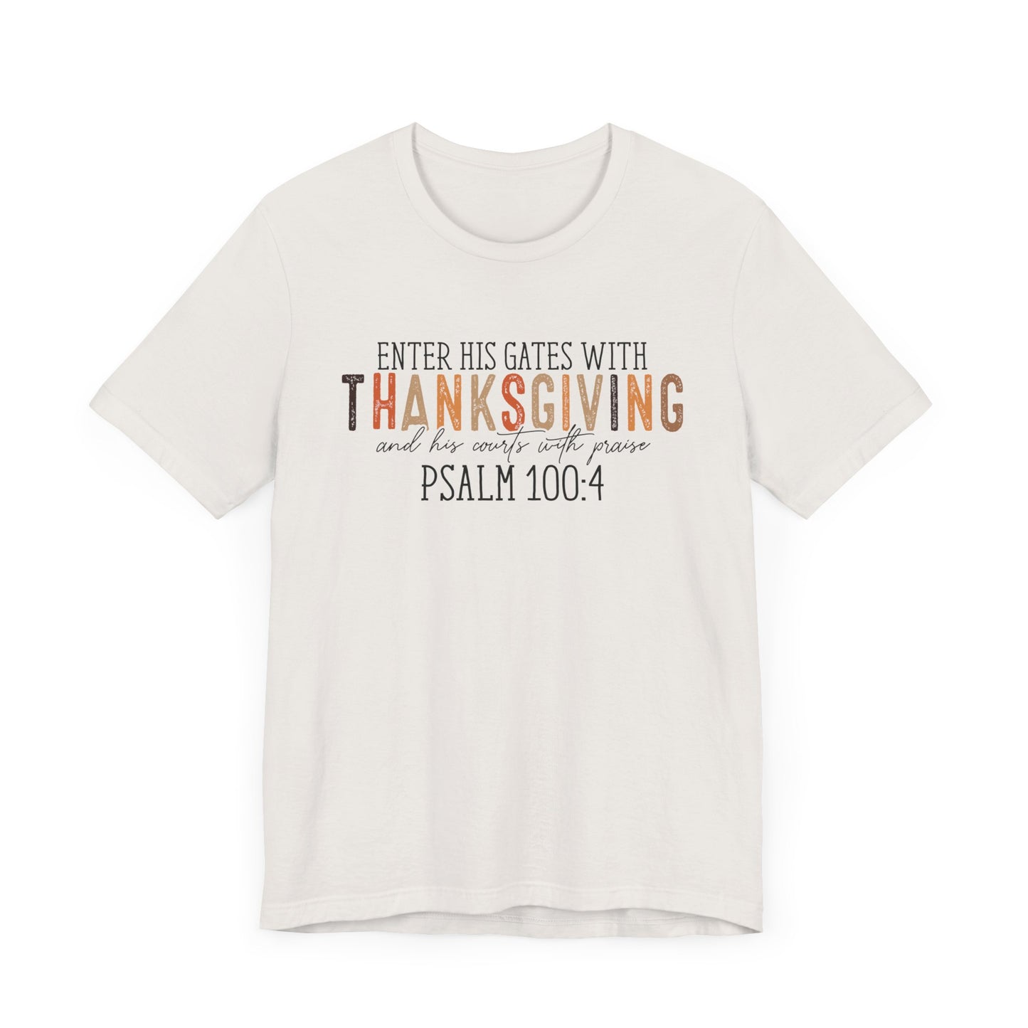 Enter His Gates with Thanksgiving - Fall Thanksgiving Scripture T-Shirt