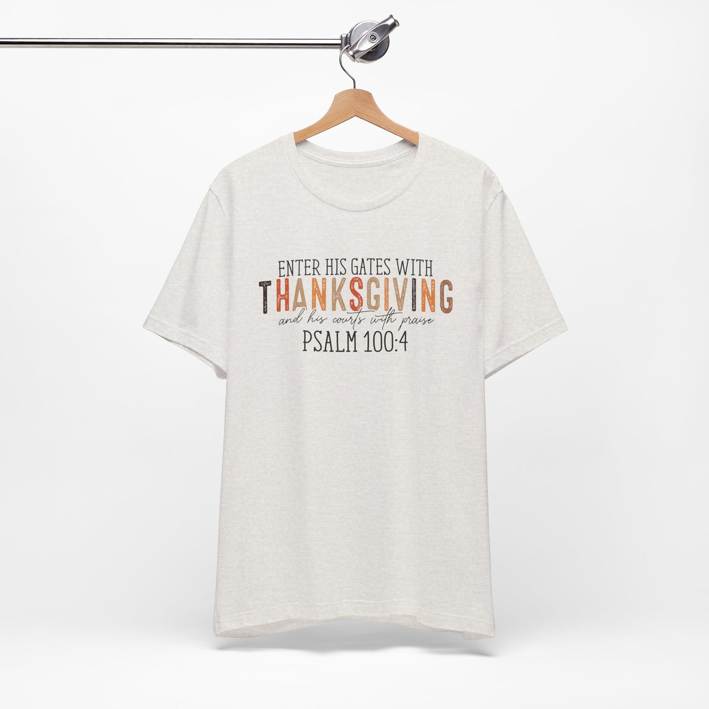 Enter His Gates with Thanksgiving - Fall Thanksgiving Scripture T-Shirt