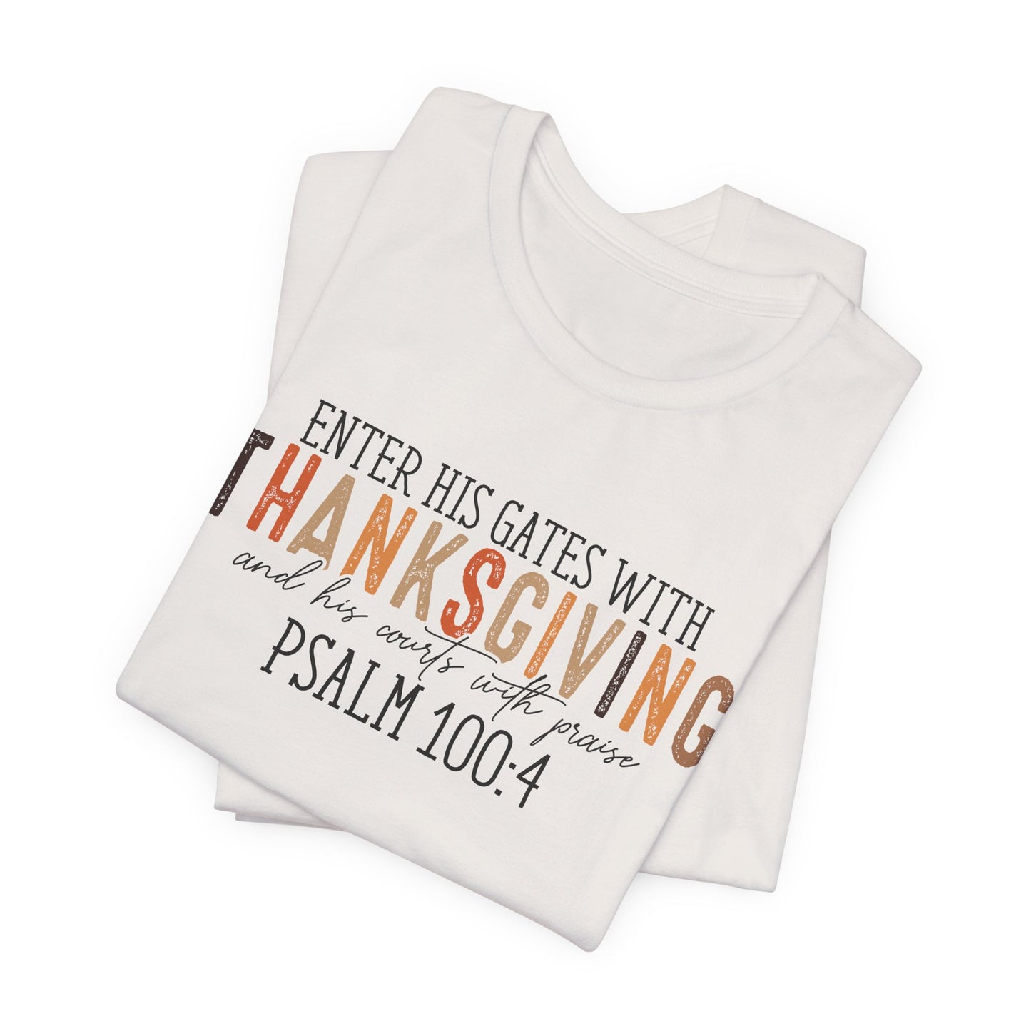 Enter His Gates with Thanksgiving - Fall Thanksgiving Scripture T-Shirt