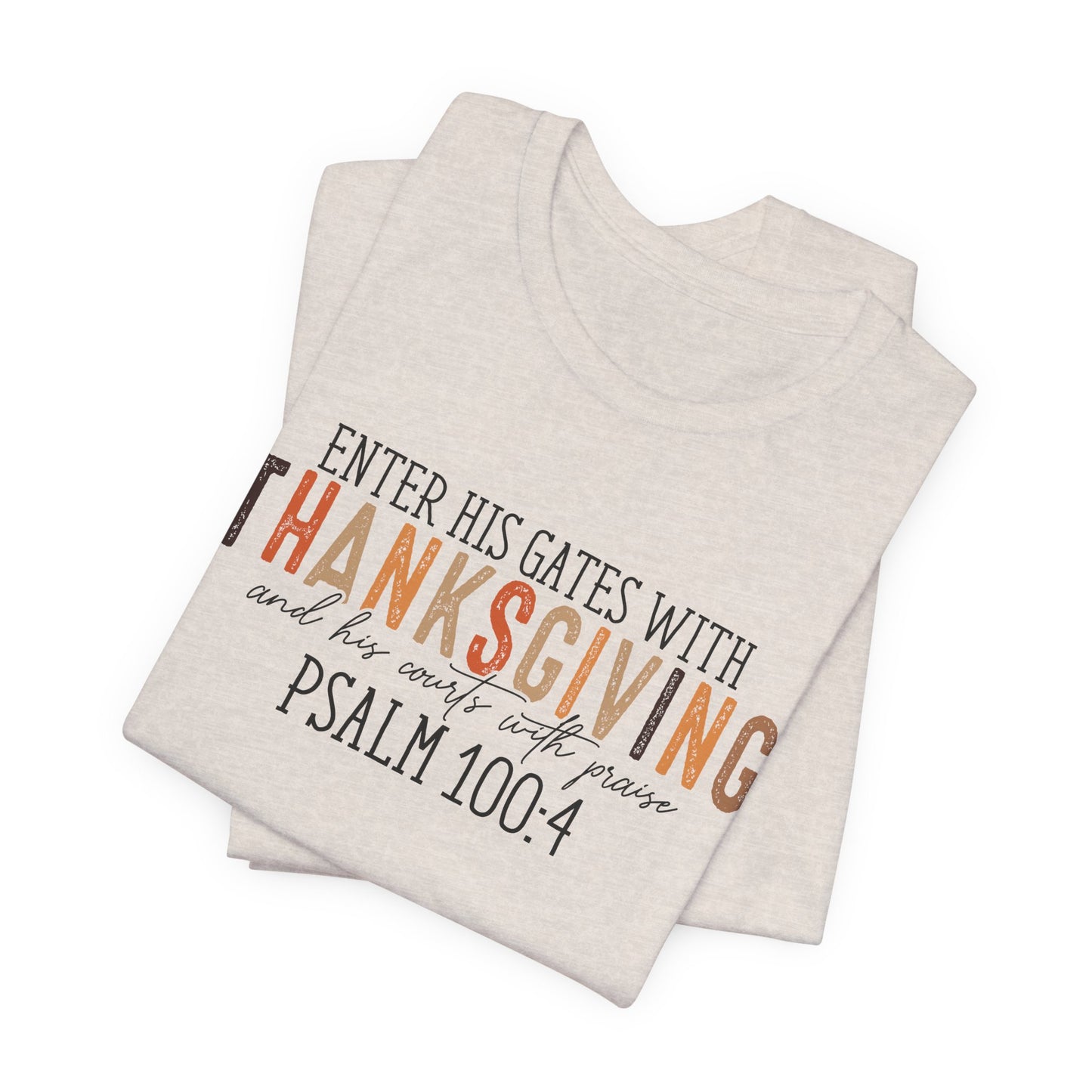 Enter His Gates with Thanksgiving - Fall Thanksgiving Scripture T-Shirt