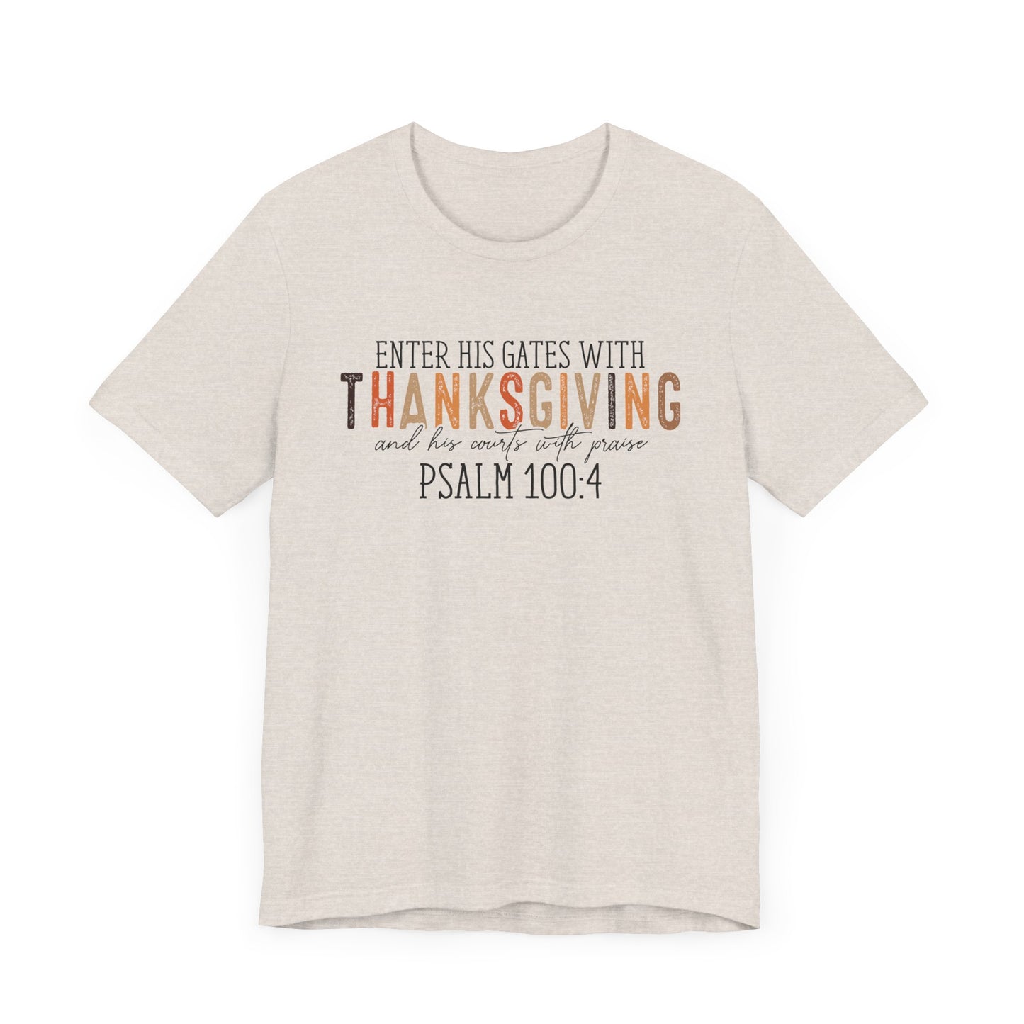 Enter His Gates with Thanksgiving - Fall Thanksgiving Scripture T-Shirt