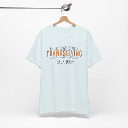 Enter His Gates with Thanksgiving - Fall Thanksgiving Scripture T-Shirt