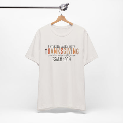 Enter His Gates with Thanksgiving - Fall Thanksgiving Scripture T-Shirt