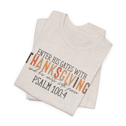 Enter His Gates with Thanksgiving - Fall Thanksgiving Scripture T-Shirt