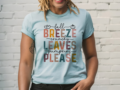 Breeze Leaves Please - Fall Thanksgiving Shirt